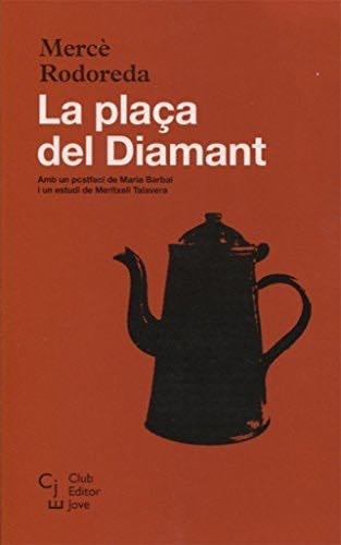 La plaça del Diamant - Mercè Rodoreda, Maria Barbal