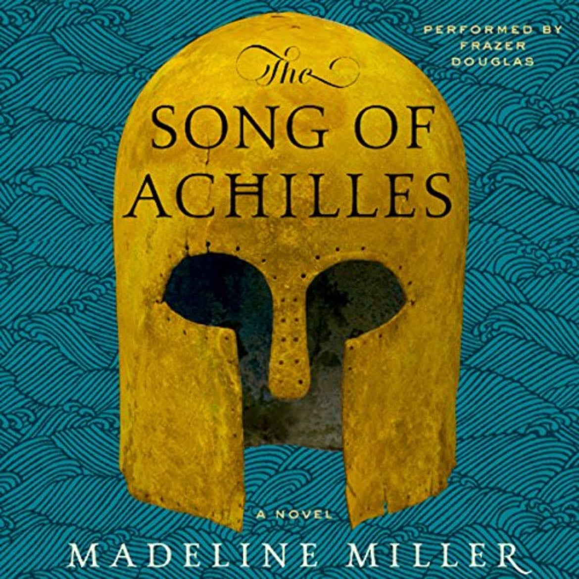 The Song Of Achilles - Miller Madeline · 2011