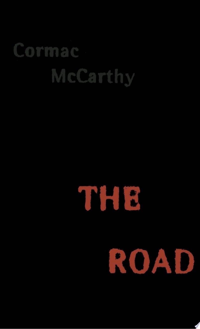 The Road - Cormac McCarthy · 2007