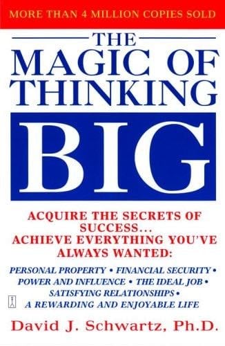 The Magic of Thinking Big - David J. Schwartz · 1987