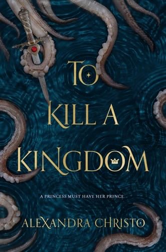 To Kill a Kingdom - Alexandra Christo · 2018