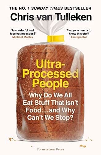 Ultra-Processed People - Van Tulleken, Chris · 2023