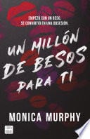 Un millón de besos para ti - Monica Murphy · 2024