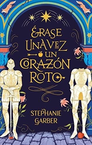 Erase Una Vez Un Corazon Roto - Stephanie Garber · 2022