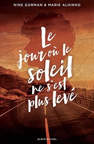Le Jour où le soleil ne s'est plus levé - Nine Gorman, Marie Alhinho · 2022