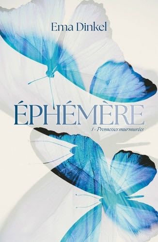 Éphémère - tome 1 - Promesses murmurées - Ema Dinkel · 2025