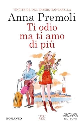 Ti odio, ma ti amo di più - Anna Premoli · 2024