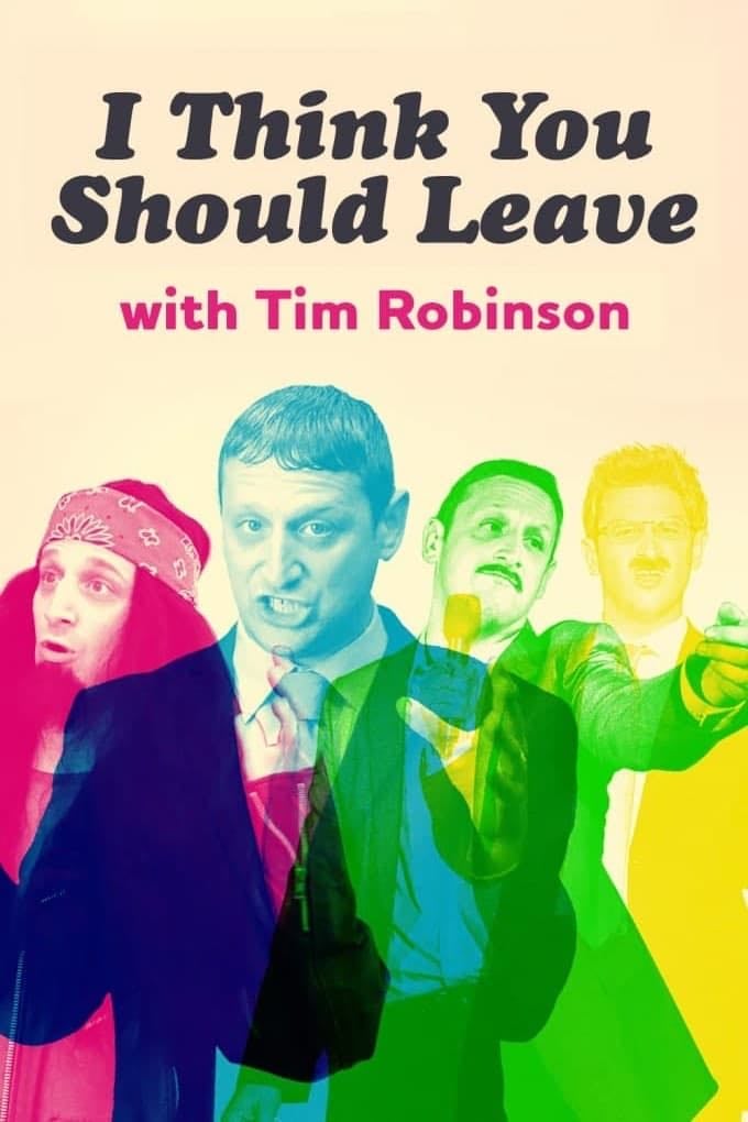 I Think You Should Leave with Tim Robinson - Tim Robinson, Zach Kanin · 2019