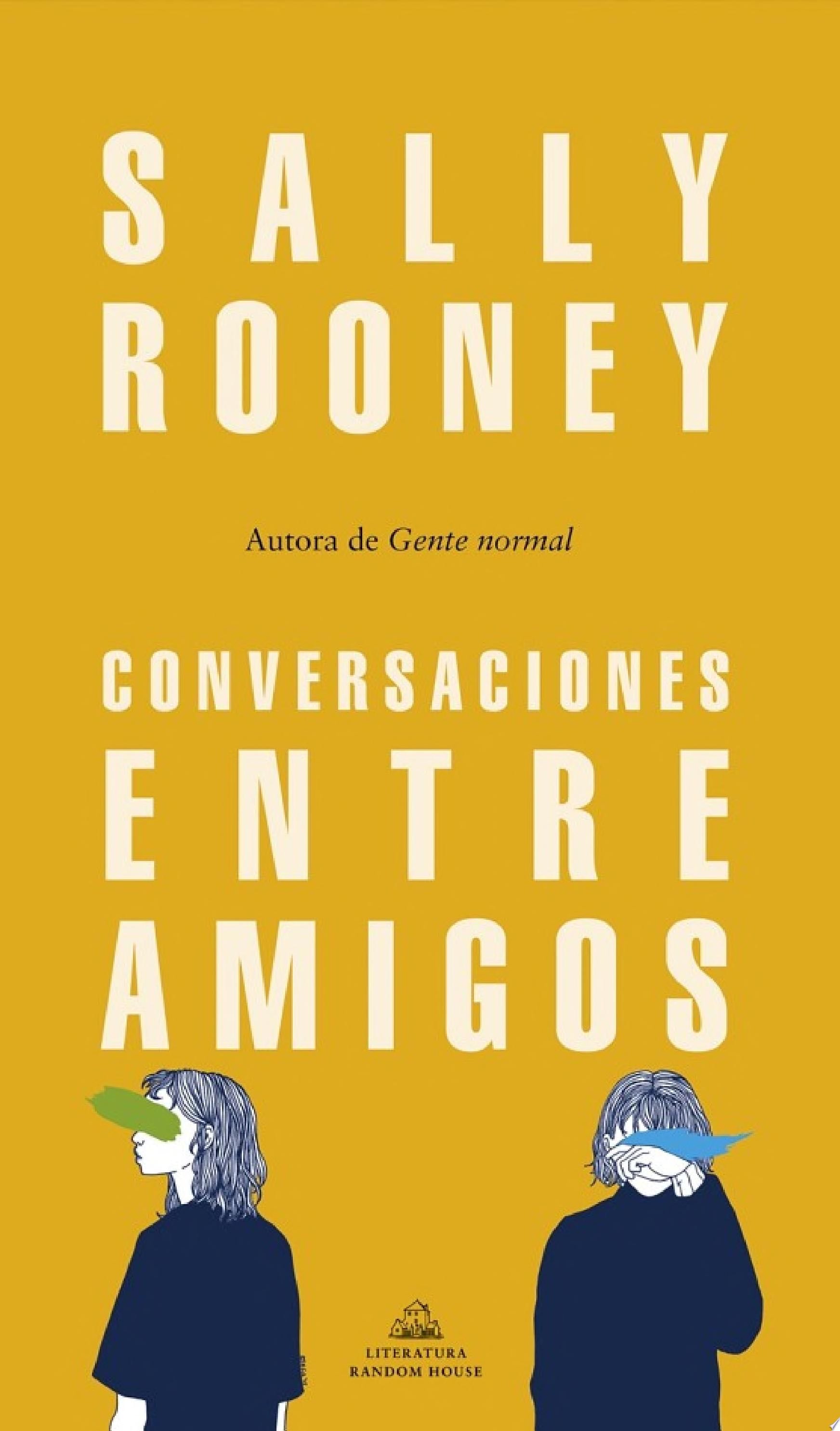 Conversaciones entre amigos - Sally Rooney · 2018