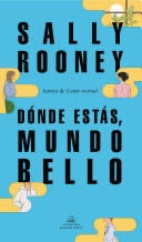 Dónde estás, mundo bello / Beautiful World, Where Are You - Sally Rooney · 2021