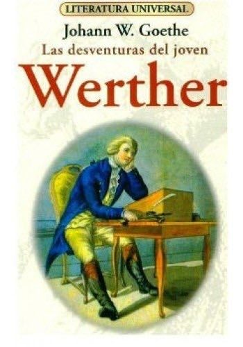 Las desventuras del joven Werther - Goethe Johann W · 2014