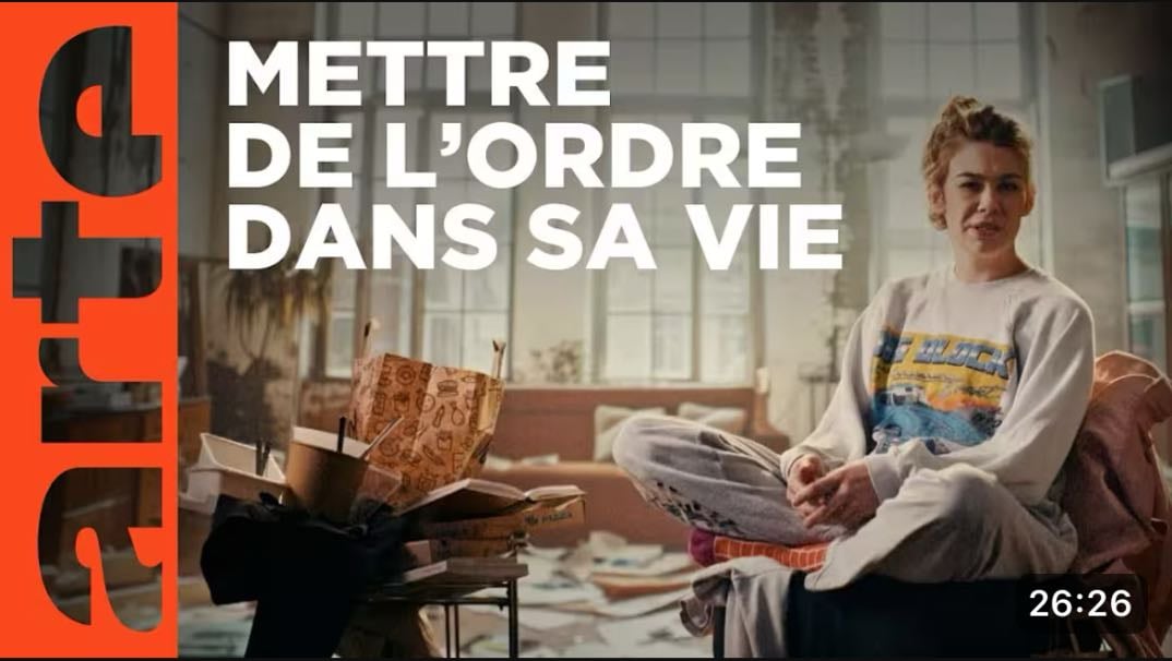 Mettre de l’ordre dans sa vie - Arte