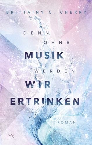 Denn ohne Musik werden wir ertrinken - Brittainy C. Cherry · 2022