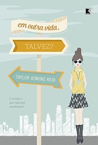 Em Outra Vida Talvez (Em Portugues do Brasil) - Taylor Jenkins Reid · 2018