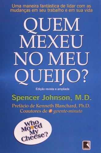 Quem Mexeu No Meu Queijo? - Spencer Johnson · 2012