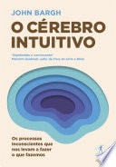 O cérebro intuitivo - John Bargh · 2020
