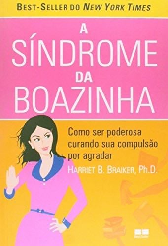 A Sindrome Da Boazinha - Harriet B. Braiker · 2012