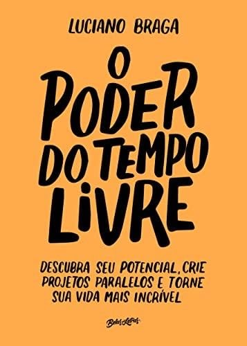 O Poder do Tempo Livre - BRAGA