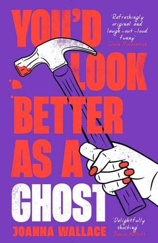 You'd Look Better as a Ghost - Joanna Wallace · 2023
