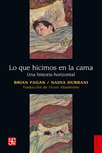 Lo que hicimos en la cama - Brian Fagan · 2023