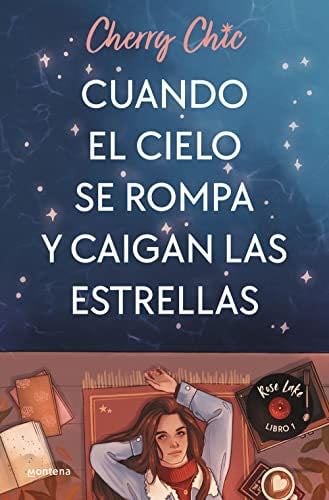 Cuando el cielo se rompa y caigan las estrellas (Rose Lake 1) (Spanish Edition) - Cherry Chic · 2022