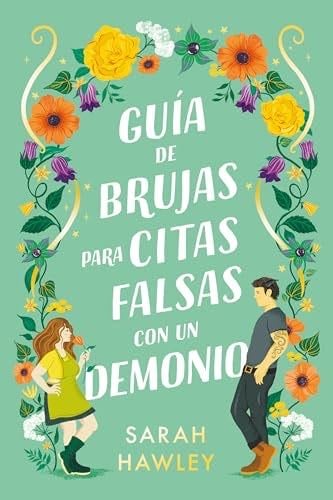 Guía de brujas para citas falsas con un demonio - Sarah Hawley · 2024