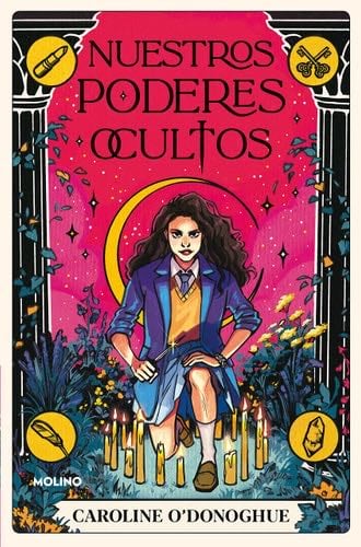 Nuestros poderes ocultos / All Our Hidden Gifts (Spanish Edition) - Caroline O'Donoghue · 2022