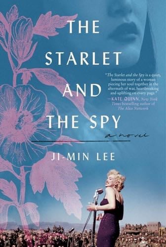 The Starlet and the Spy: A Novel - Ji-min Lee · 2019