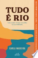 Tudo é Rio (Portuguese Edition) - Carla Madeira · 2023