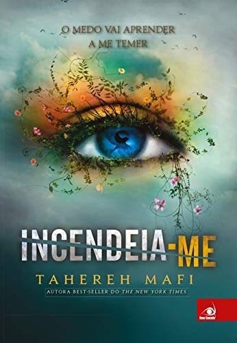 Incendeia-Me (Em Portugues do Brasil) - Tahereh Mafi · 2014