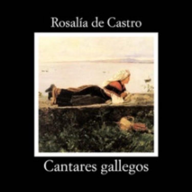 Cantares gallegos - Rosalía De Castro · 1900