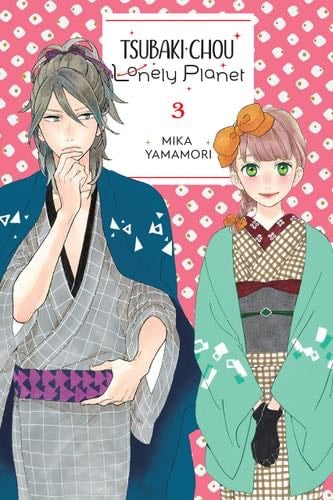 Tsubaki-chou Lonely Planet, Vol. 3 (Tsubaki-chou Lonely Planet - Mika Yamamori · 2023