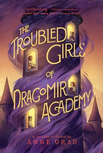 The Troubled Girls of Dragomir Academy - Anne Ursu · 2022