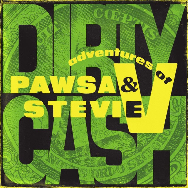 Dirty Cash (Money Talks) - Song · PAWSA, The Adventures Of Stevie V