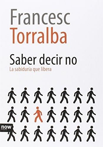 Saber decir no (Spanish Edition) - Francesc Torralba i Rosselló · 2016