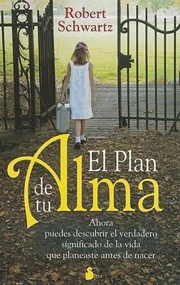 El plan de tu alma (Spanish Edition) - ROBERT SCHWARTZ · 2010