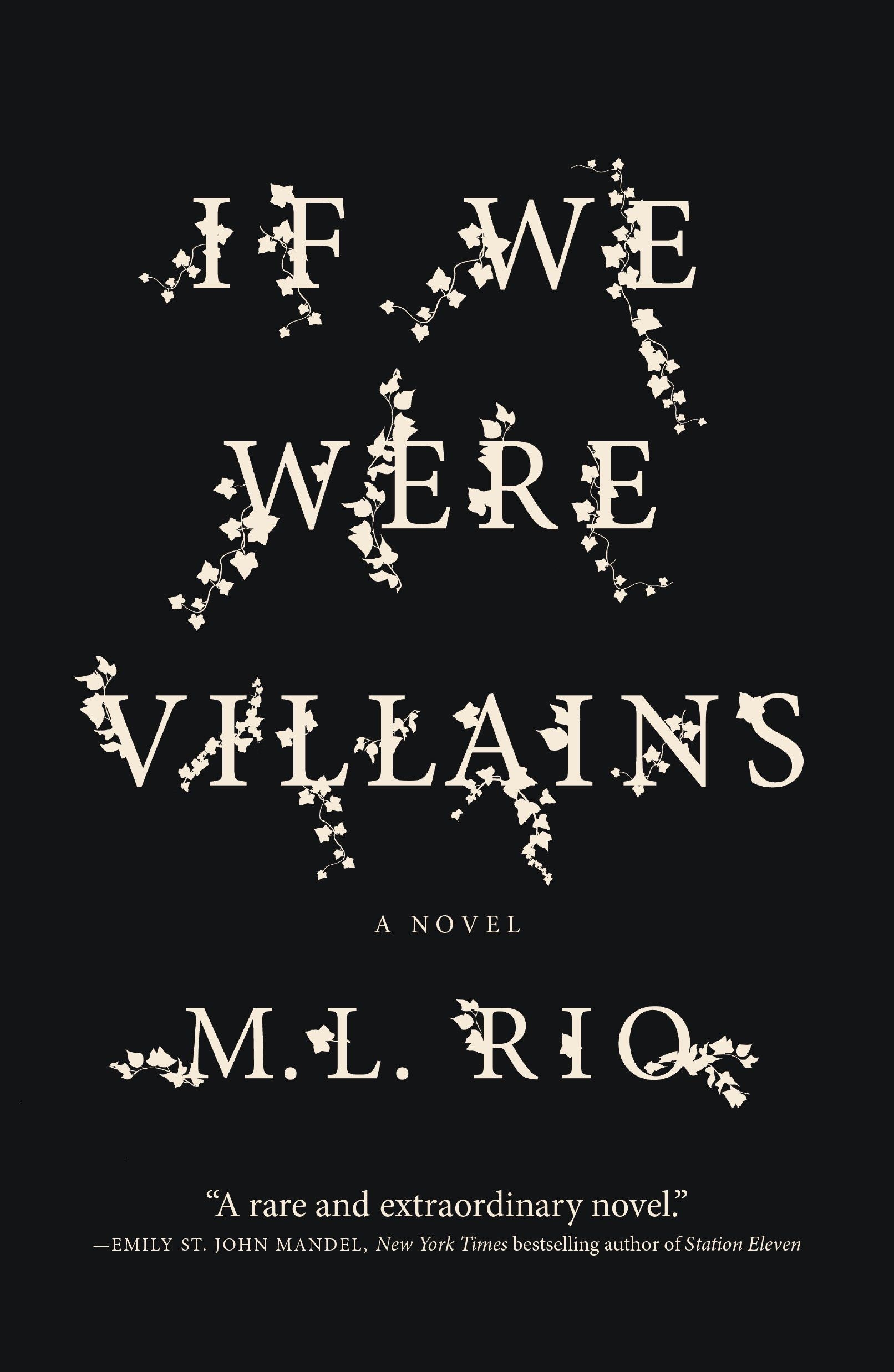 If We Were Villains: A Novel - M. L. Rio · 2018