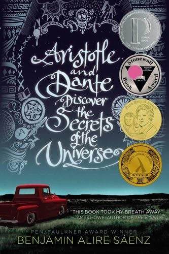 Aristotle and Dante Discover the Secrets of the Universe - Benjamin Alire Sáenz · 2014