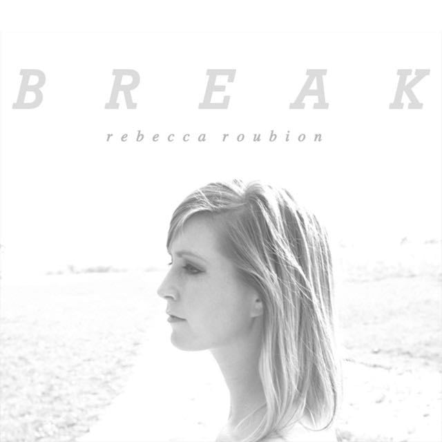 Break - Song · Rebecca Roubion, Jake Etheridge