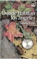 Donde habitan los angeles (Spanish Edition) - Claudia Celis · 2006
