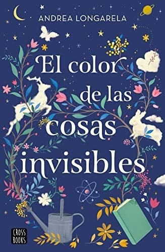 El color de las cosas invisibles - Andrea Longarela · 2023