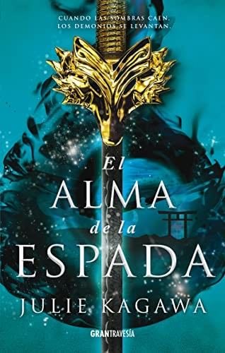 El alma de la espada (Spanish Edition) - Julie Kagawa · 2020