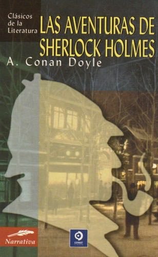 Las aventuras de Sherlock Holmes (Clásicos de la literatura series) - Sir Arthur Conan Doyle · 2005