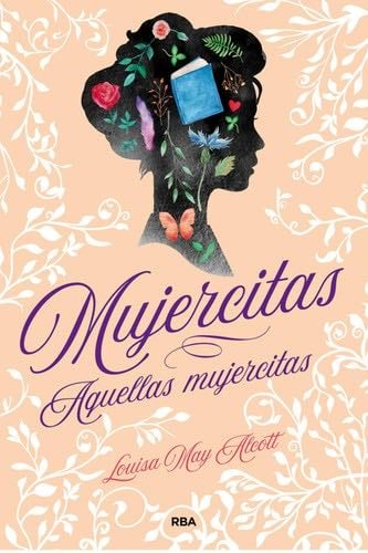 Mujercitas - Aquellas mujercitas - Louisa May Alcott, M E · 2019