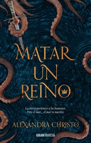 Matar un reino (Spanish Edition) - Alexandra Christo · 2019