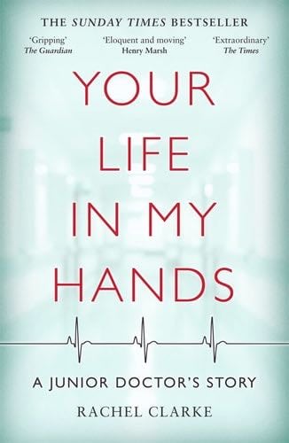 Your Life In My Hands - Rachel Clarke · 2017