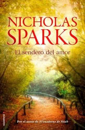 El sendero del amor (Spanish Edition) - Nicholas Sparks · 2014