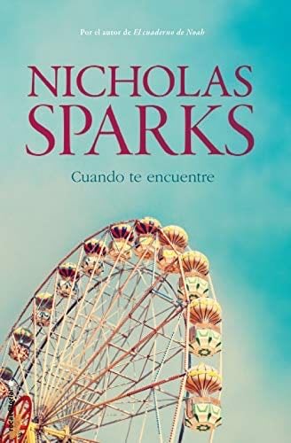 Cuando te encuentre (Spanish Edition) - Nicholas Sparks · 2011