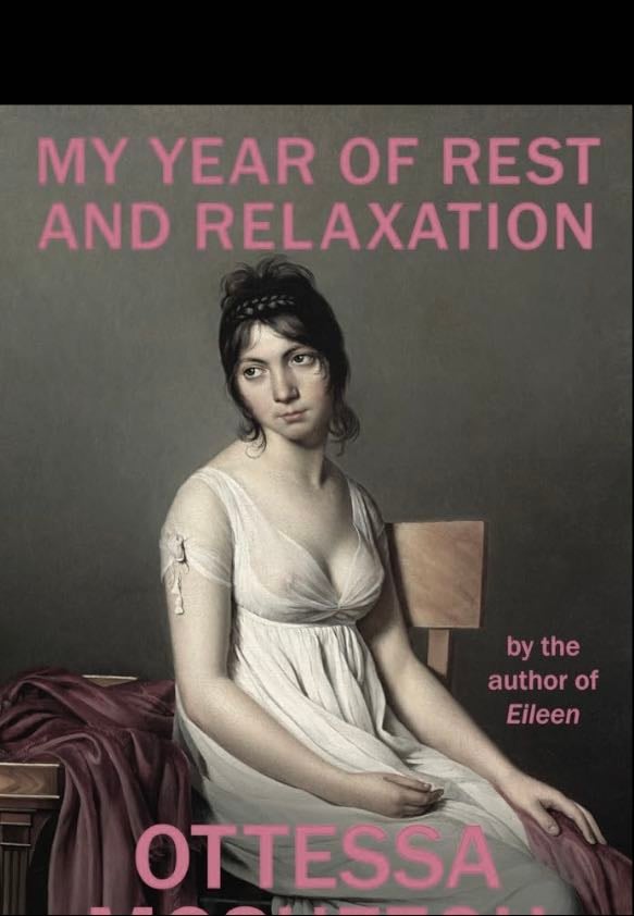 My Year of Rest and Relaxation: A Novel - Ottessa Moshfegh · 2019