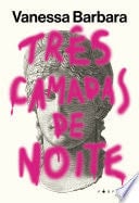 Três camadas de noite - Vanessa Barbara · 2024